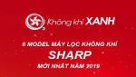 6 Model Máy Lọc Không Khí SHARP Mới Nhất Năm 2019 – Không Khí Xanh